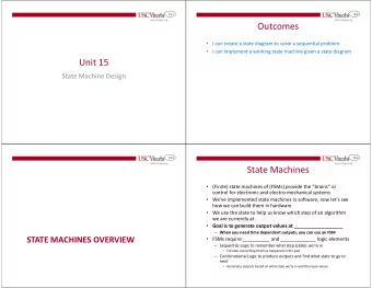 Outcomes  I can create a state diagram to solve a sequential problem  I can implement a