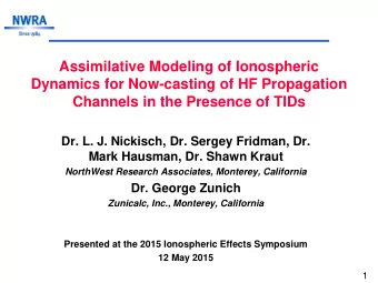 Assimilative Modeling of Ionospheric  Dynamics for Now-casting of HF Propagation  Channels in the