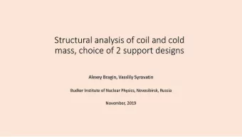 Structural analysis of coil and cold  mass, choice of 2 support designs  Alexey Bragin, Vasslily