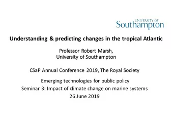 Understanding &amp; predicting changes in the tropical Atlantic  Pr  Professor Robert Mar  arsh,
