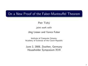 On a New Proof of the Faber-Manteuffel Theorem  Petr Tich  joint work with  Jrg Liesen and