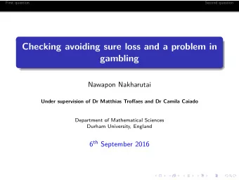 Checking avoiding sure loss and a problem in  gambling  Nawapon Nakharutai  Under supervision of Dr