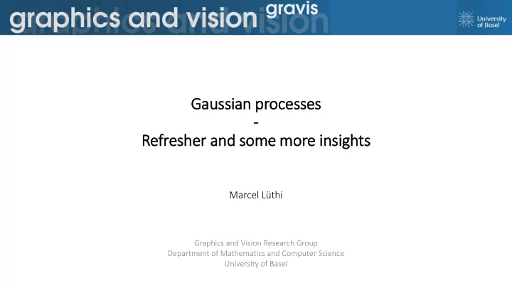 gaussian processes refresher and some more in insig ights