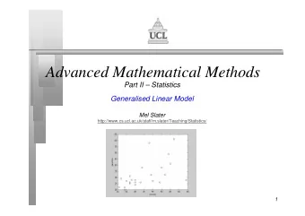 Advanced Mathematical Methods  Part II  Statistics  Generalised Linear Model  Mel Slater