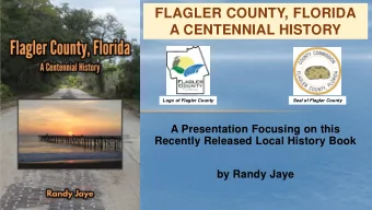 FLAGLER COUNTY, FLORIDA  A CENTENNIAL HISTORY  Logo of Flagler County  Seal of Flagler County  A