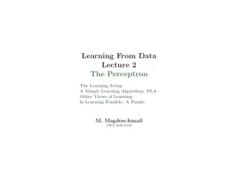 Learning From Data  Lecture 2  The Perceptron  The Learning Setup  A Simple Learning Algorithm: PLA