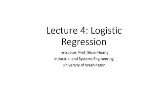 Regression  Instructor: Prof. Shuai Huang  Industrial and Systems Engineering  University of