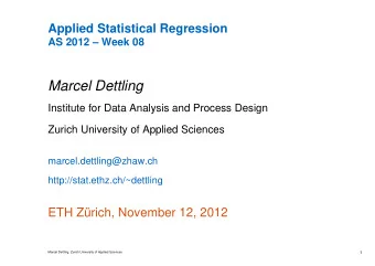 Marcel Dettling  Institute for Data Analysis and Process Design  Zurich University of Applied