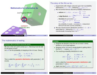 The story of the film so far...  Experiments with integer outcomes give rise to probability