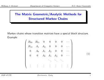 The Matrix Geometric/Analytic Methods for  Structured Markov Chains  Markov chains whose transition
