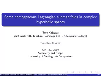 Some homogeneous Lagrangian submanifolds in complex  hyperbolic spaces  Toru Kajigaya  joint work
