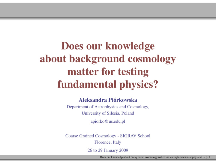 does our knowledge about background cosmology matter for