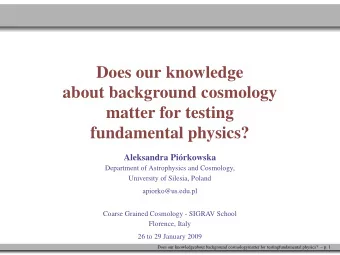 Does our knowledge  about background cosmology  matter for testing  fundamental physics?