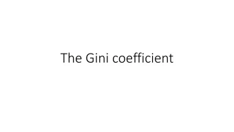The Gini coefficient  Basic conditions for measurement of  inequality  Measures of (relative)