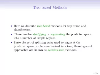 Tree-based Methods  Here we describe tree-based methods for regression and  classification.