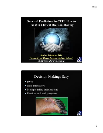 Decision Making: Easy  89 yo  Non-ambulatory  Multiple failed interventions  Forefoot and