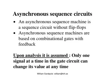 Asynchronous sequence circuits  An asynchronous sequence machine is  a sequence circuit without