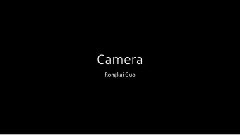 Camera  Rongkai Guo  Why Camera First?  Games have their own visual rules  Contrary to other