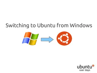 Switching to Ubuntu from Windows  Step 1 - Applications  Step 1 - Applications  Most Important step