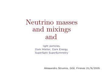 Neutrino masses  and mixings  and  light particles,  Dark Matter, Dark Energy,  SuperSplit