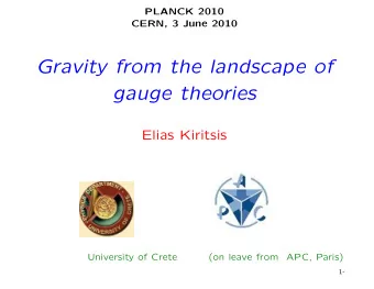 Gravity from the landscape of  gauge theories  Elias Kiritsis  University of Crete  (on leave from