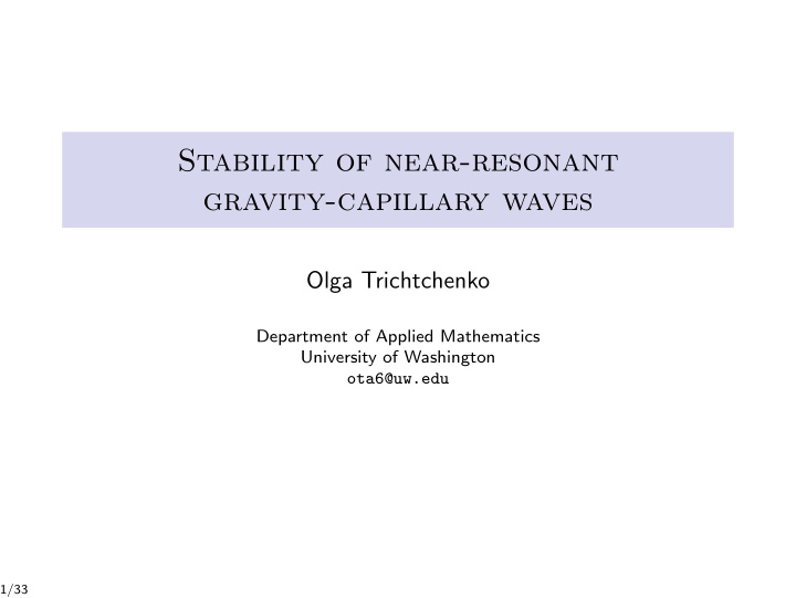 stability of near resonant gravity capillary waves