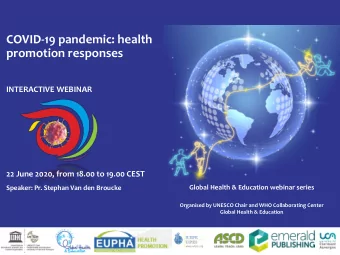 COVID-19 pandemic: health  promotion responses  INTERACTIVE WEBINAR  22 June 2020, from 18.00 to