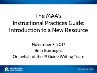 The MAAs  Instructional Practices Guide:  Introduction to a New Resource  November 7, 2017  Beth