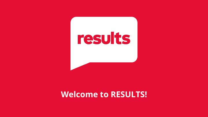 welcome to results results is a movement of passionate