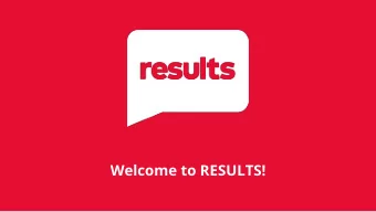 Welcome to RESULTS!  RESULTS is a movement of passionate, committed, everyday  people. Together, we