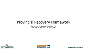 Provincial Recovery  ry Framework  ENGAGEMENT SESSIONS  Department of Health  PUBLIC SAFETY AND