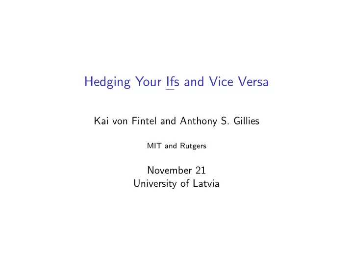 hedging your ifs and vice versa