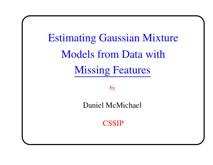 estimating gaussian mixture models from data with missing