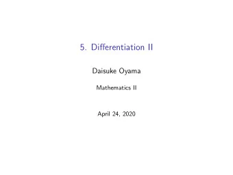 5. Differentiation II  Daisuke Oyama  Mathematics II  April 24, 2020  Vectors and Matrices  We