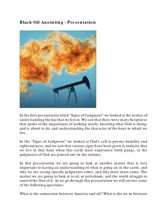Black Oil Anointing - Presentation  In the first presentation titled Signs of Judgment we