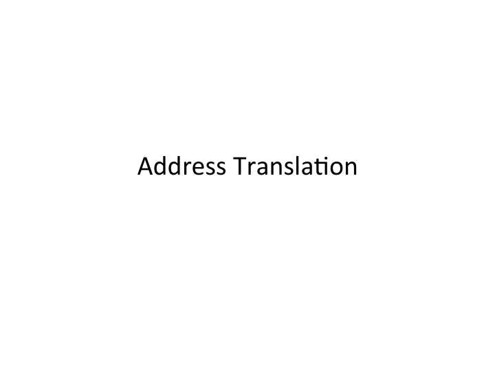 address transla on main points