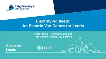 Electrifying fleets:  An Electric Van Centre for Leeds Chris Plumb  Highways England Tom Cowen
