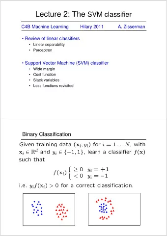 Support Vector Machine w T x + b = 0  b || w ||  Support Vector  Support Vector  w  X  i y i ( x
