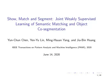 Show, Match and Segment: Joint Weakly Supervised  Learning of Semantic Matching and Object