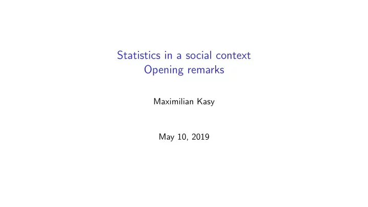 statistics in a social context opening remarks
