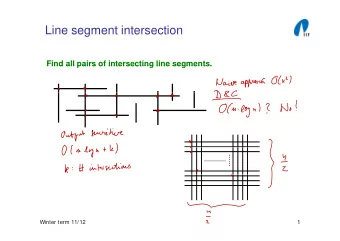 Line segment intersection  Find all pairs of intersecting line segments.  Find all pairs of