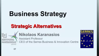 Business Strategy  Strategic Alternatives  Strategic Alternatives  Nikolaos Karanasios  Assistant