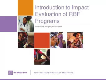 Introduction to Impact  Evaluation of RBF  Programs Damien de Walque | Gil Shapira  RBF for Health