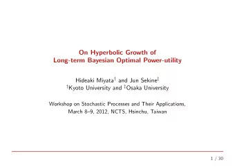 On Hyperbolic Growth of  Long-term Bayesian Optimal Power-utility Hideaki Miyata  and Jun Sekine