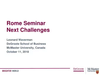 Rome Seminar  Next Challenges  Leonard Waverman  DeGroote School of Business  McMaster University,