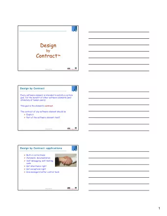 Design  by Contract   1  Design by Contract  Softw are Engineering  Design by Contract  Every