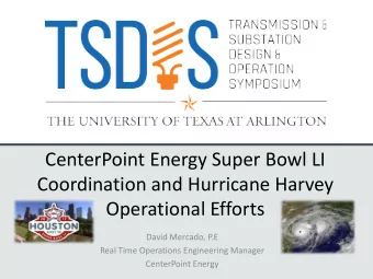 CenterPoint Energy Super Bowl LI  Coordination and Hurricane Harvey  Operational Efforts  David