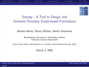 Snoopy - A Tool to Design and  Animate/Simulate Graph-based Formalisms  Monika Heiner, Ronny