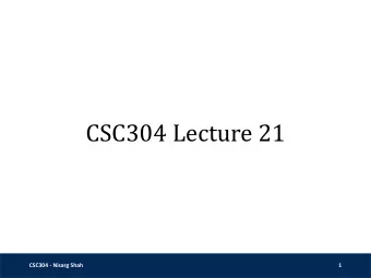 CSC304 Lecture 21  CSC304 - Nisarg Shah  1  Complete your course evaluations  Check your e-mail