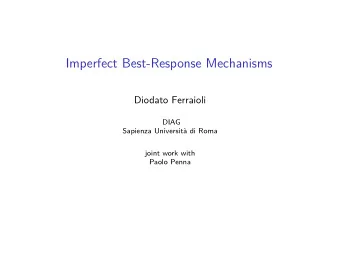 Imperfect Best-Response Mechanisms  Diodato Ferraioli  DIAG  Sapienza Universit`  a di Roma  joint